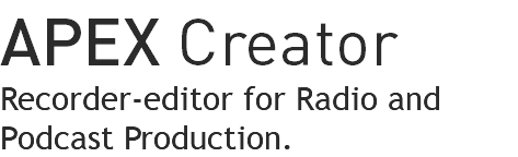 APEX Creator Recorder-editor for Radio and Podcast Production.