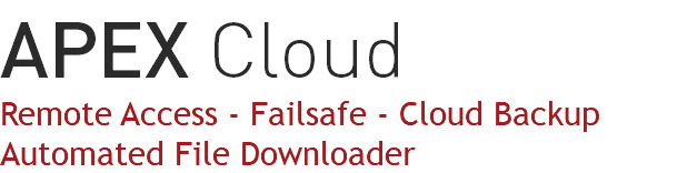 APEX Cloud Remote Access - Failsafe - Cloud Backup Automated File Downloader