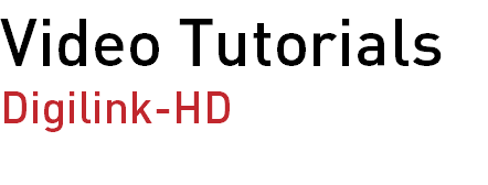 Video Tutorials Digilink-HD 